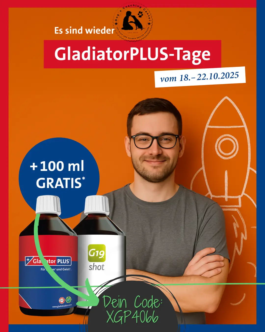 rotblauer Rahmen, oranger Hintergrund, obendrüber Infos und Banner GladiatorPLUS-Tage, Datum vom 18.-22.10.2025, darunter ein Mensch, links die 2 Artikel von GladiatorPLUS für Körper und Geist und G19 shot, plus blauer Button 100ml Gratis, rechts eine gezeichnete Rakete für den Energieschub, im Kopf das DCC-Logo, unten der Code für Franzis Shop